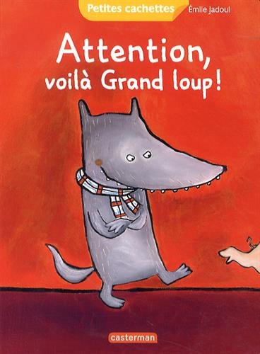 attention, voilà grand loup !