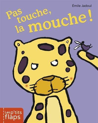 pas touche, la mouche !