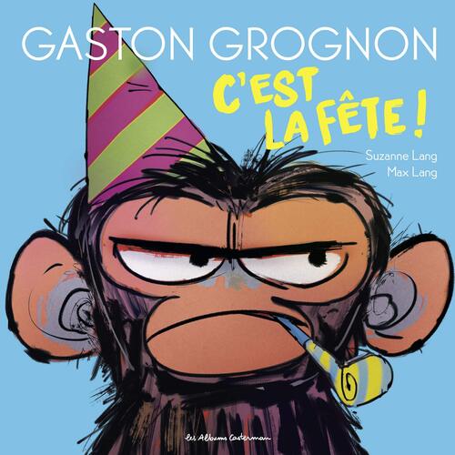 gaston grognon, c'est la fête !