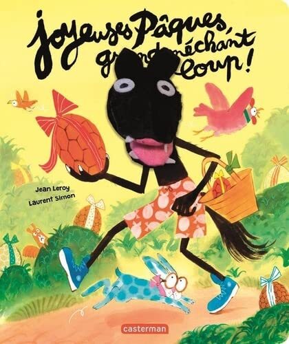 le grand méchant loup - joyeuses pâques, grand méchant loup !  