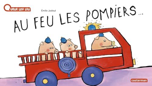 au feu les pompiers...