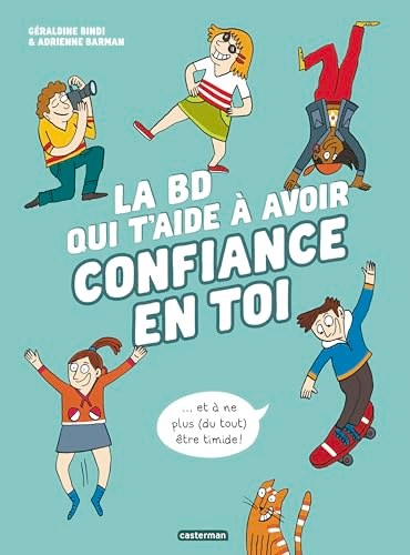 la bd qui t'aide à avoir confiance en toi...  