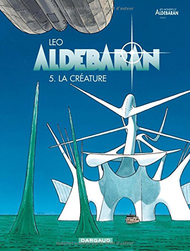 aldebaran, tome 5 : la créature