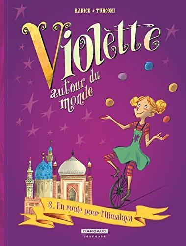 violette autour du monde ; tome 3 : en route pour l'himalaya