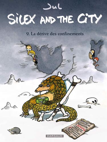 la silex and the city 9/ dérive des confinements   [9]