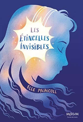 les étincelles invisibles  