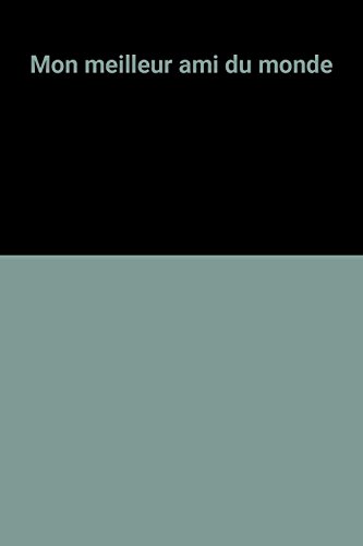 mon meilleur ami du monde