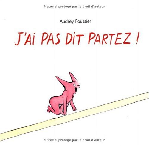 j'ai pas dit partez !