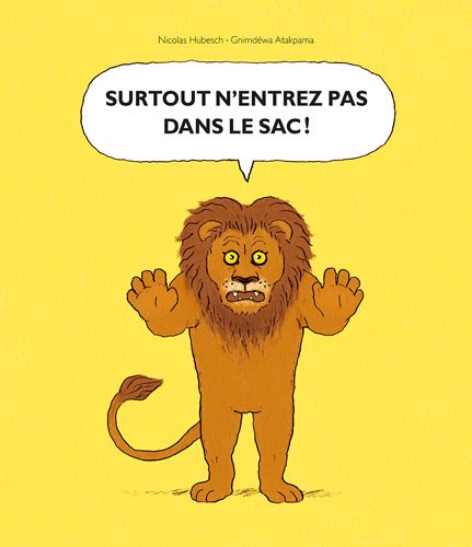 surtout n'entrez pas dans le sac !