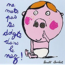 ne mets pas tes doigts dans le nez !