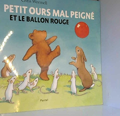 petit ours mal peigné et le ballon rouge