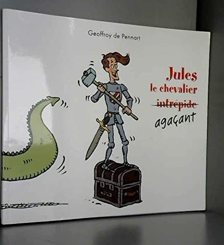 jules le chevalier [intrépide] agaçant