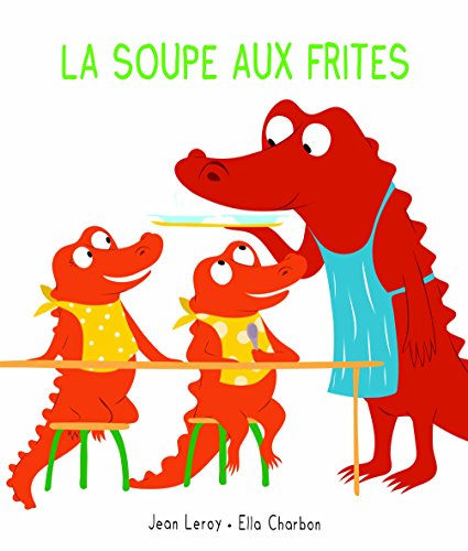 la soupe aux frites  