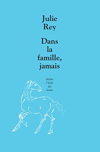 dans la famille, jamais !