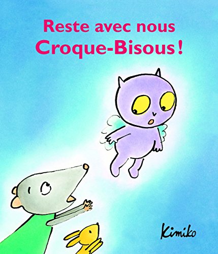 reste avec nous croque-bisous !
