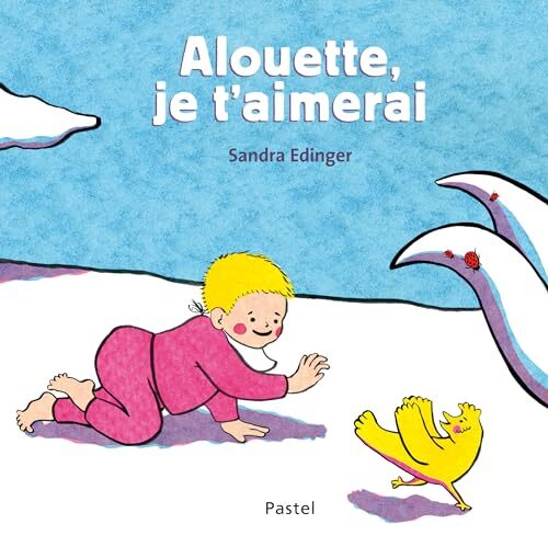 alouette, je t'aimerai