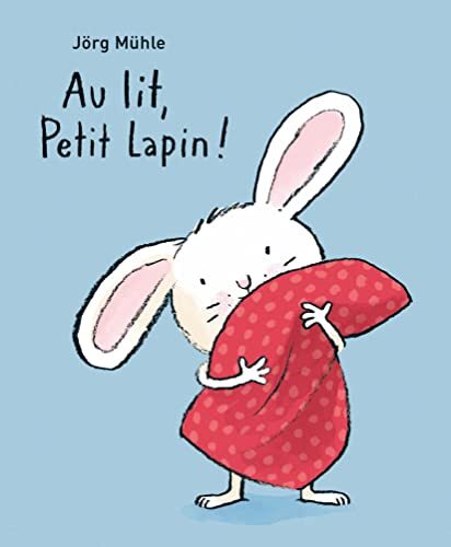 au lit, petit lapin !