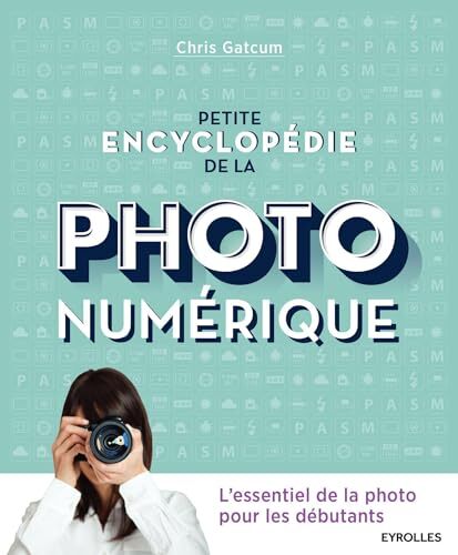 petite encyclopédie de la photo numérique