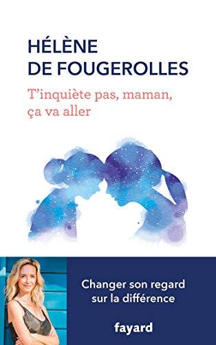 t'inquiète pas , maman, ça va aller