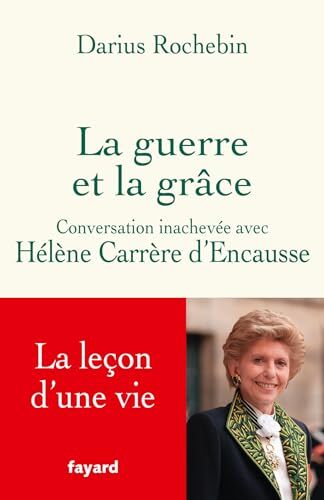 la guerre et la grâce - conversation inachevée avec hélène carrère d'encausse   