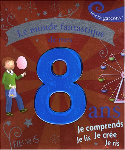 le monde fantastique de mes 8 ans  