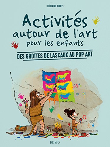 activités autour de l'art pour les enfants : des grottes de lascaux au pop art