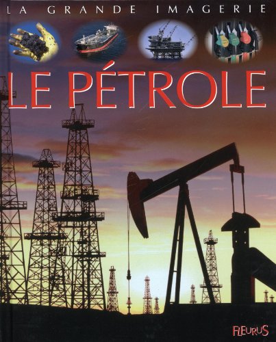 le pétrole - la grande imagerie  