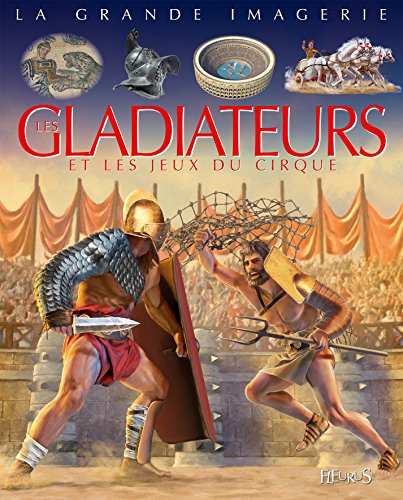 les gladiateurs et les jeux du cirque