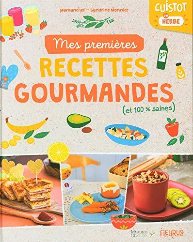 mes premières recettes gourmandes (et 100 % saines)