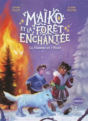 maïko et la forêt enchantée - la flamme et l'hiver