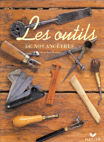 les outils de nos ancêtres  