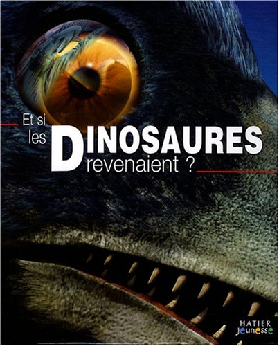 et si les dinosaures revenaient ?