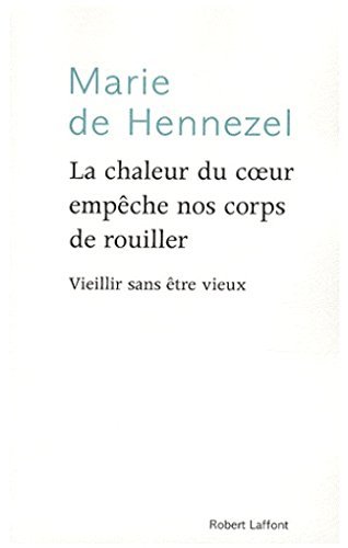 la chaleur du coeur empêche nos corps de rouiller  