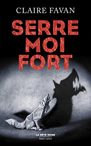 serre-moi fort