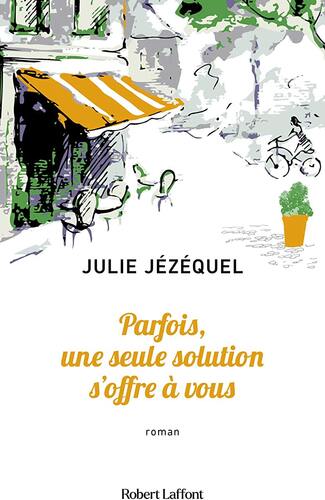 parfois, une seule solution s'offre à vous