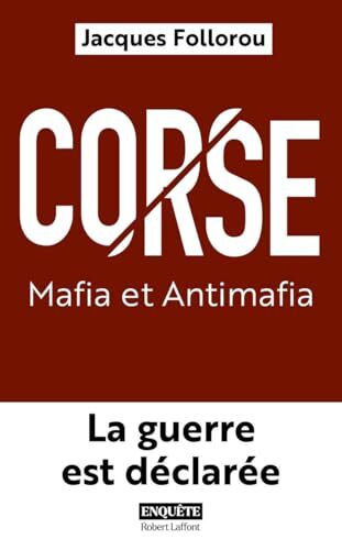 corse : mafia et antimafia - la guerre est déclarée