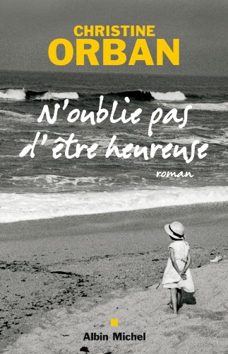 n'oublie pas d'être heureuse