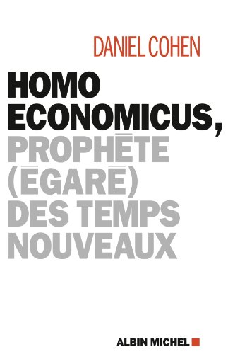 homo economicus, prophète (égaré) des temps nouveaux