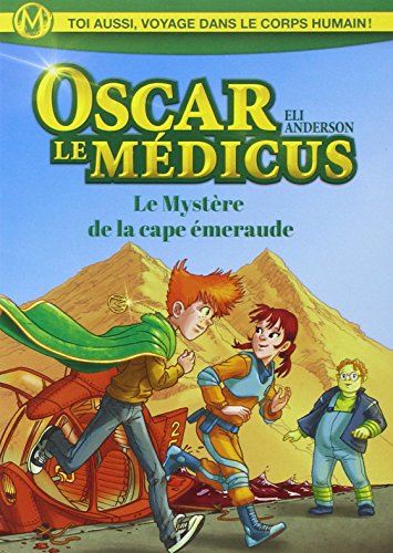 oscar le médicus. 2  le mystère de la cape émeraude
