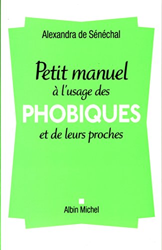 petit manuel à l'usage des phobiques et de leurs proches