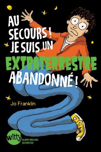 au secours ! je suis un extraterrestre abandonné !