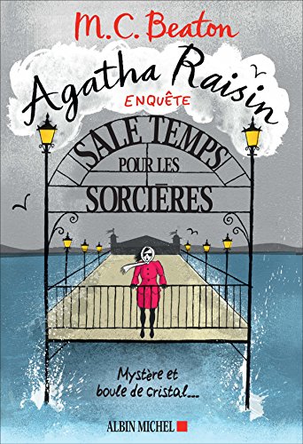 agatha raisin enquête 9 - sale temps pour les sorcières