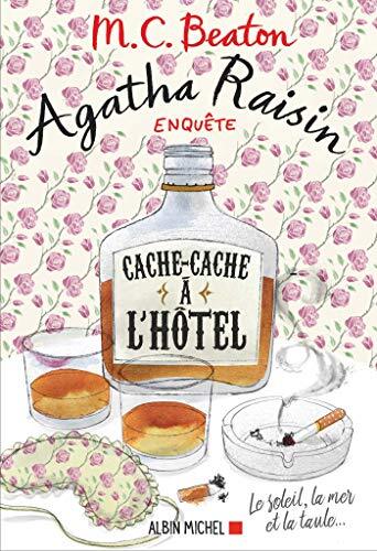 agatha raisin enquête 17 - cache-cache à l'hôtel