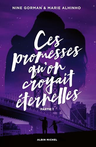 ces  promesses qu'on croyait éternelles