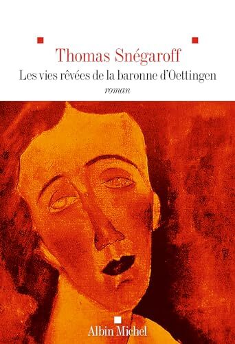 les vies rêvées de la baronne d'oettingen  