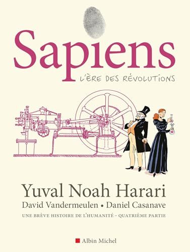 sapiens t4 l'ère des révolutions [Quatrième partie]