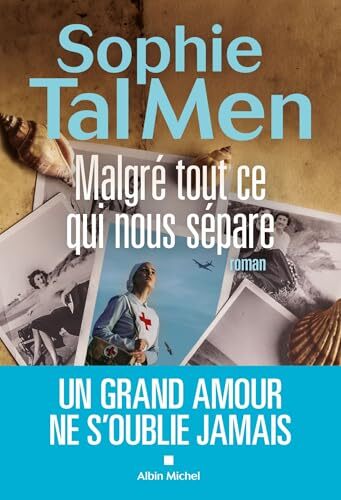 malgré tout ce qui nous sépare