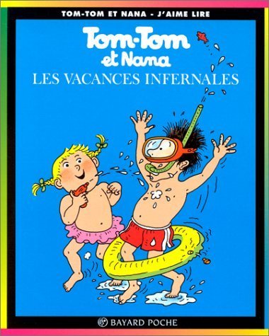 tom-tom et nana : les vacances infernales