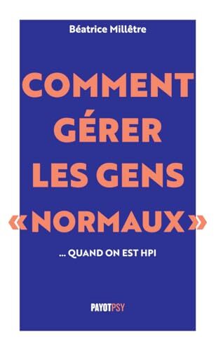 comment gérer les gens normaux... quand on est hpi
