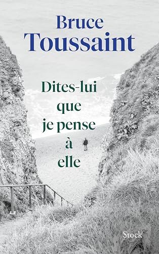 dites-lui que je pense à elle